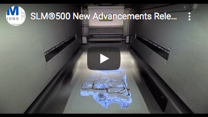 SLM500 New Advancements Released